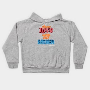 Show Love With No Remorse Kids Hoodie